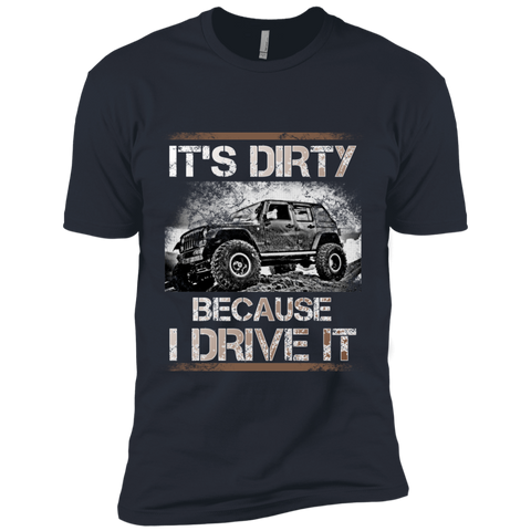 PREMIUM: IT'S DIRTY BECAUSE I DRIVE IT -  - 1