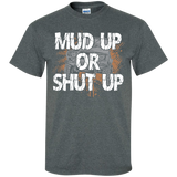 [Front] Mud Up Or Shut Up - For Men