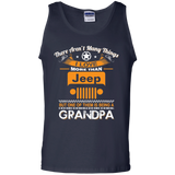 Best Gift For Grandpa - Being A Jeep Grandpa Tank Top [Front] | Various Colors